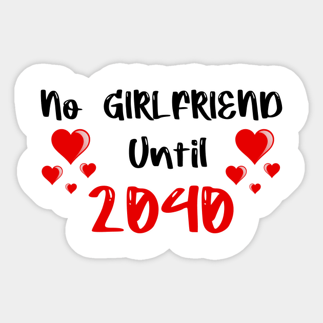 No Girlfriend Until 2040 Sticker by FoolDesign